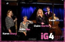 iG4 - Claire Martin, Nikki Iles, Karen Sharp & Ewan Hastie with special guest, Jim Mullen