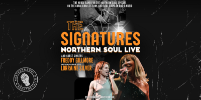 Northern Soul Live - The Signatures featuring Freddie Gilmore with special guest Lorraine Silver